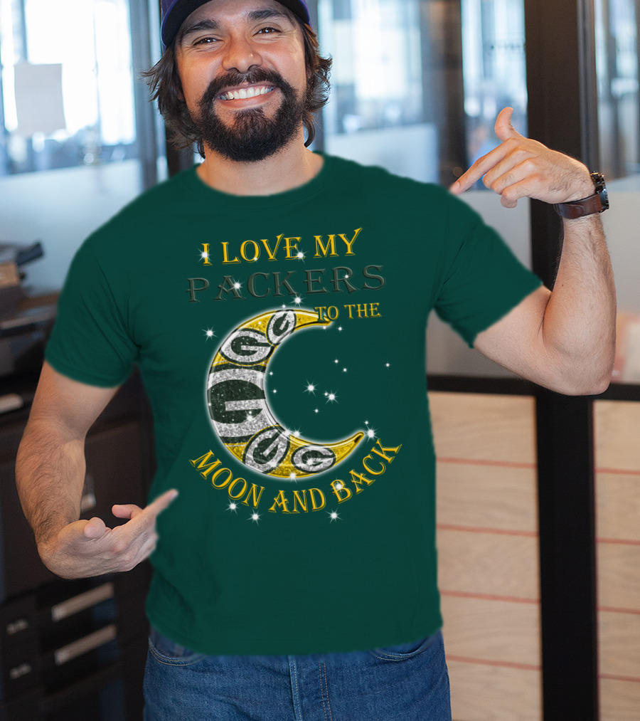 I Love My Green Bay Packers To The Moon And Back T-Shirt