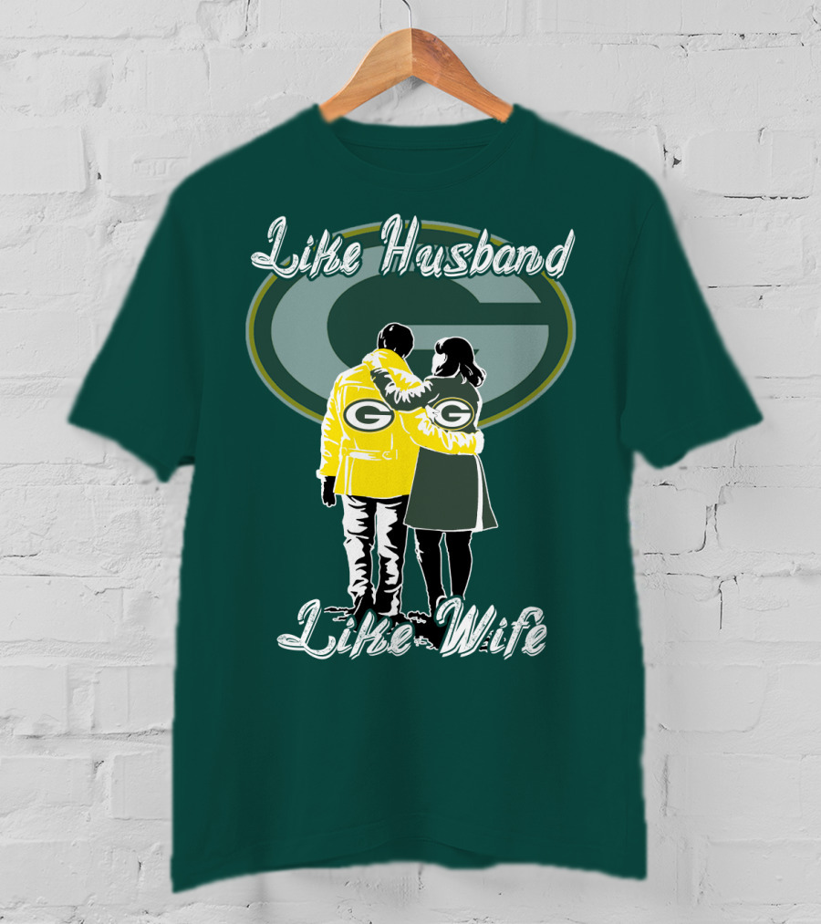 Like Husband Like Wife Green Bay Packers T-Shirt