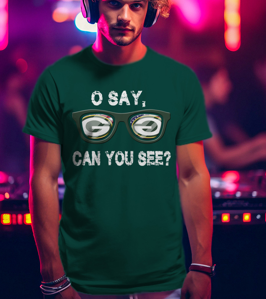 Green Bay Packers O Say Can You See Glasses T-Shirt