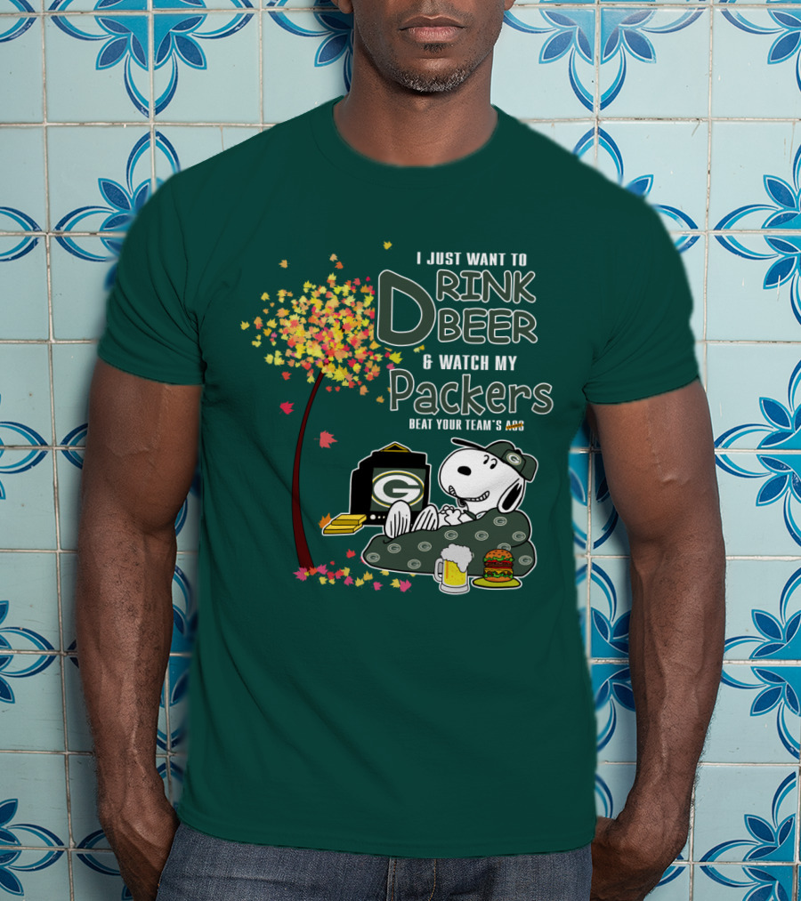 I Just Want To Drink Beer And Watch My Packers Beat Your Team's Ass T-Shirt