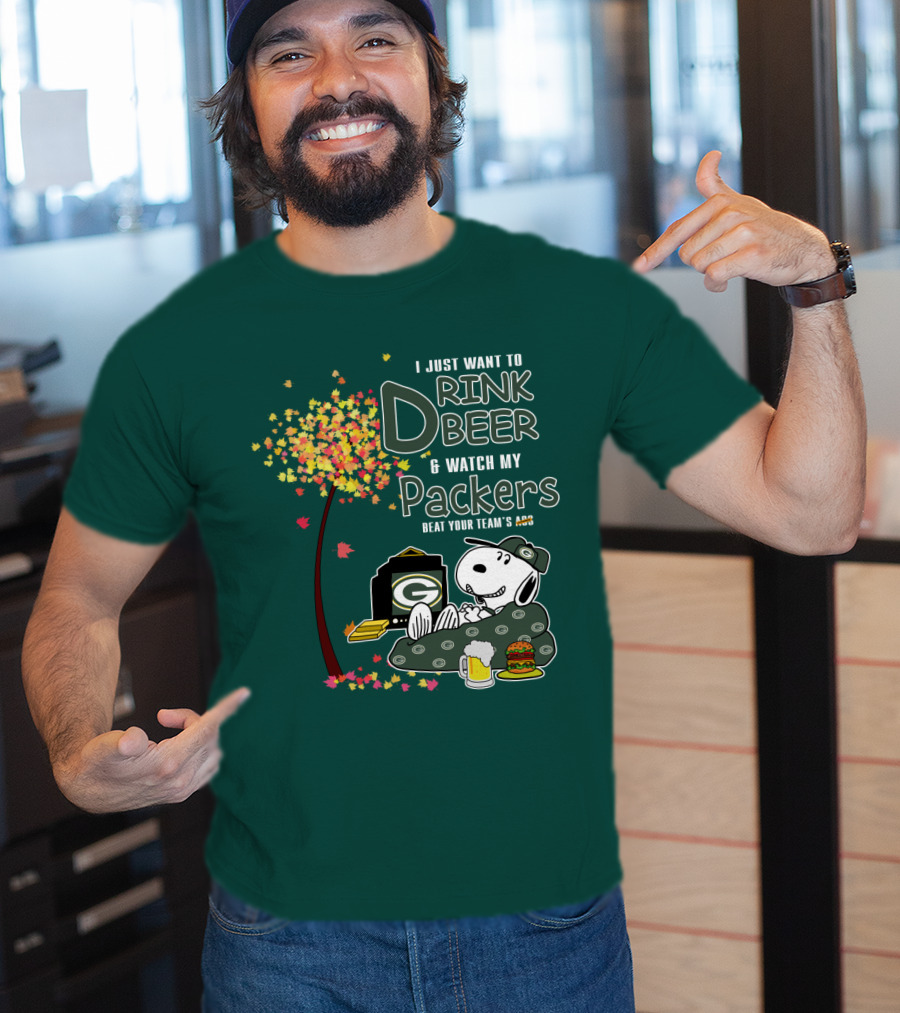 I Just Want To Drink Beer And Watch My Packers Beat Your Team's Ass T-Shirt