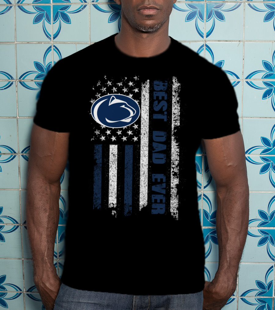 Best Dad Ever Penn State Nittany Lions American Flag Tribute T-Shirt