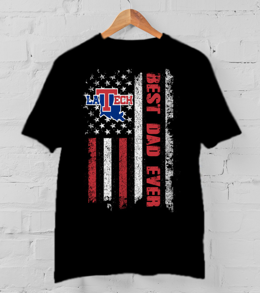 La Tech Best Dad Ever Flag Style Evd 047 T-Shirt