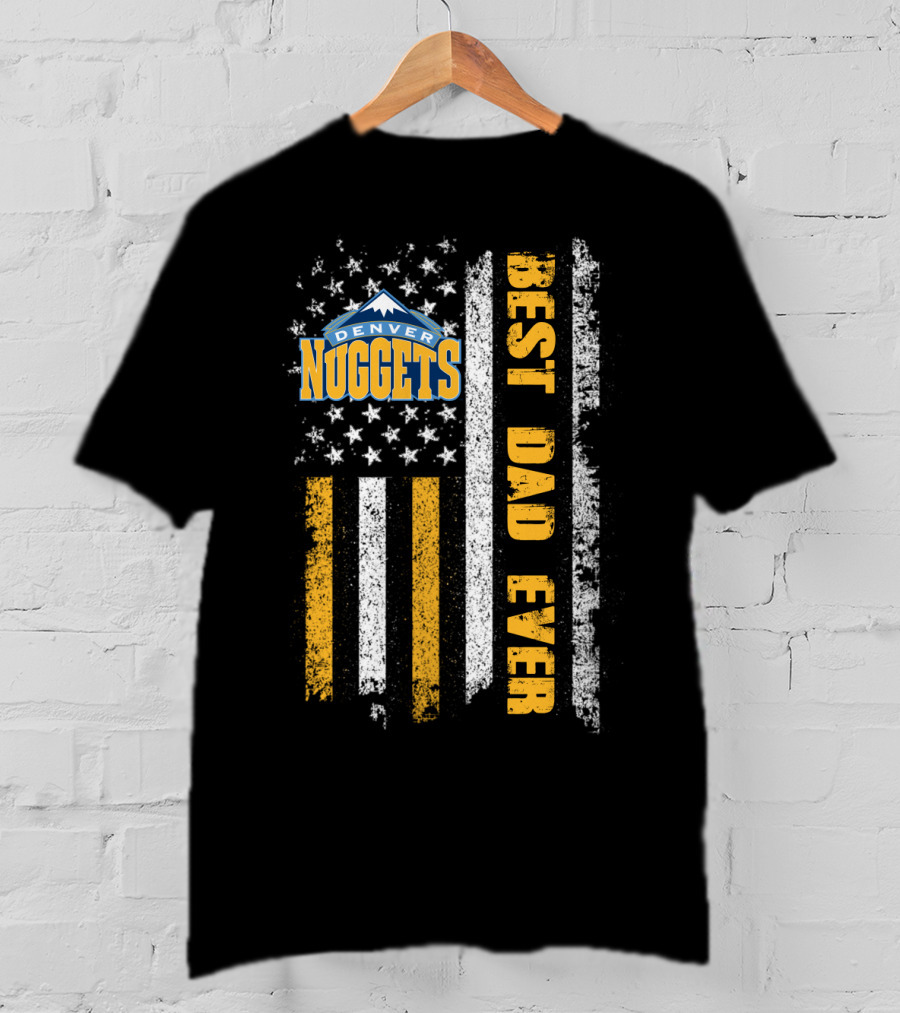 Denver Nuggets Best Dad Ever American Flag Stripes T-Shirt