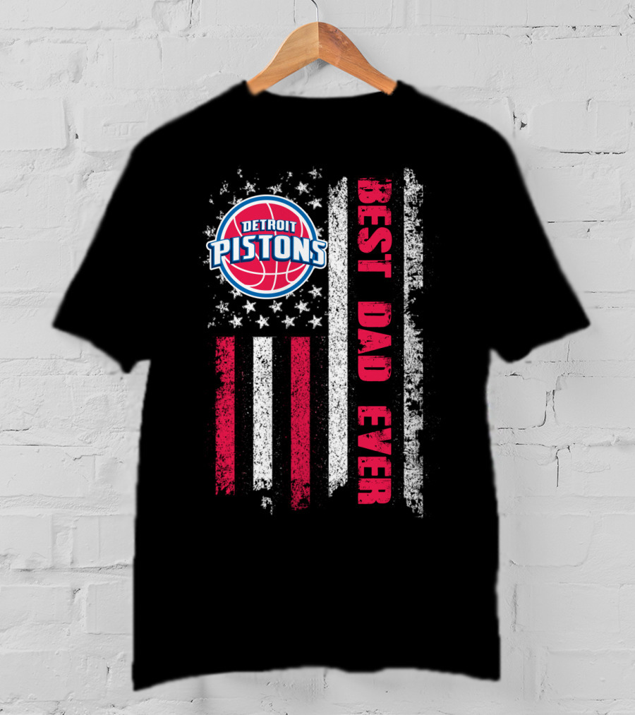 Detroit Pistons Best Dad Ever American Flag T-Shirt