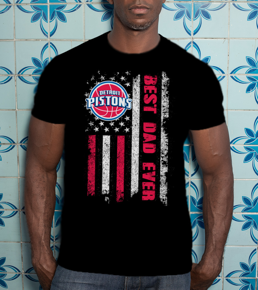 Detroit Pistons Best Dad Ever American Flag T-Shirt