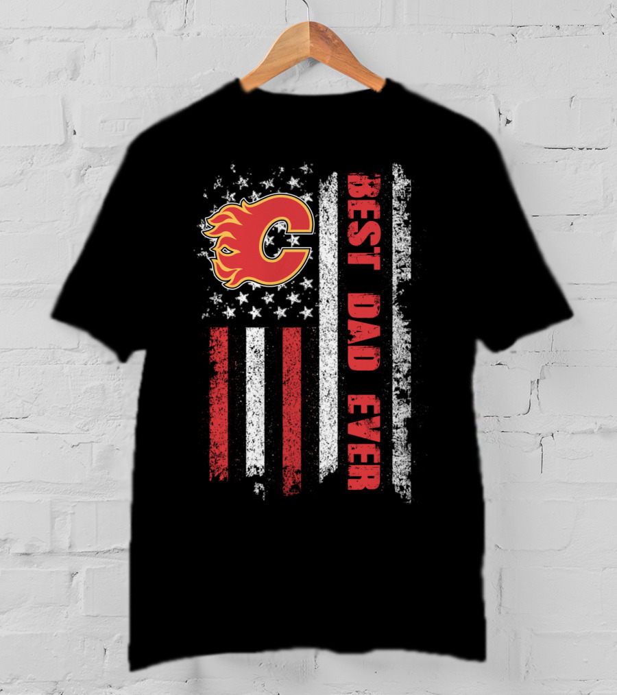 Calgary Flames Best Dad Ever American Flag T-Shirt