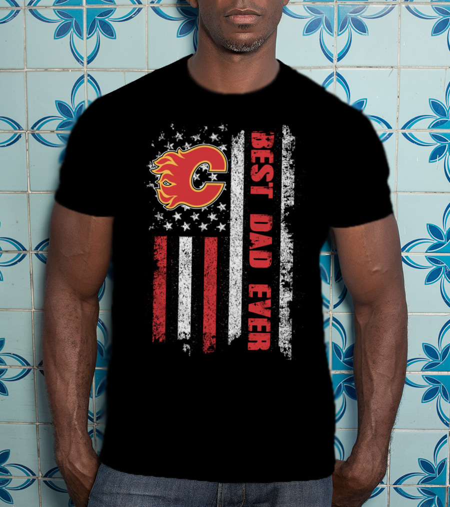 Calgary Flames Best Dad Ever American Flag T-Shirt