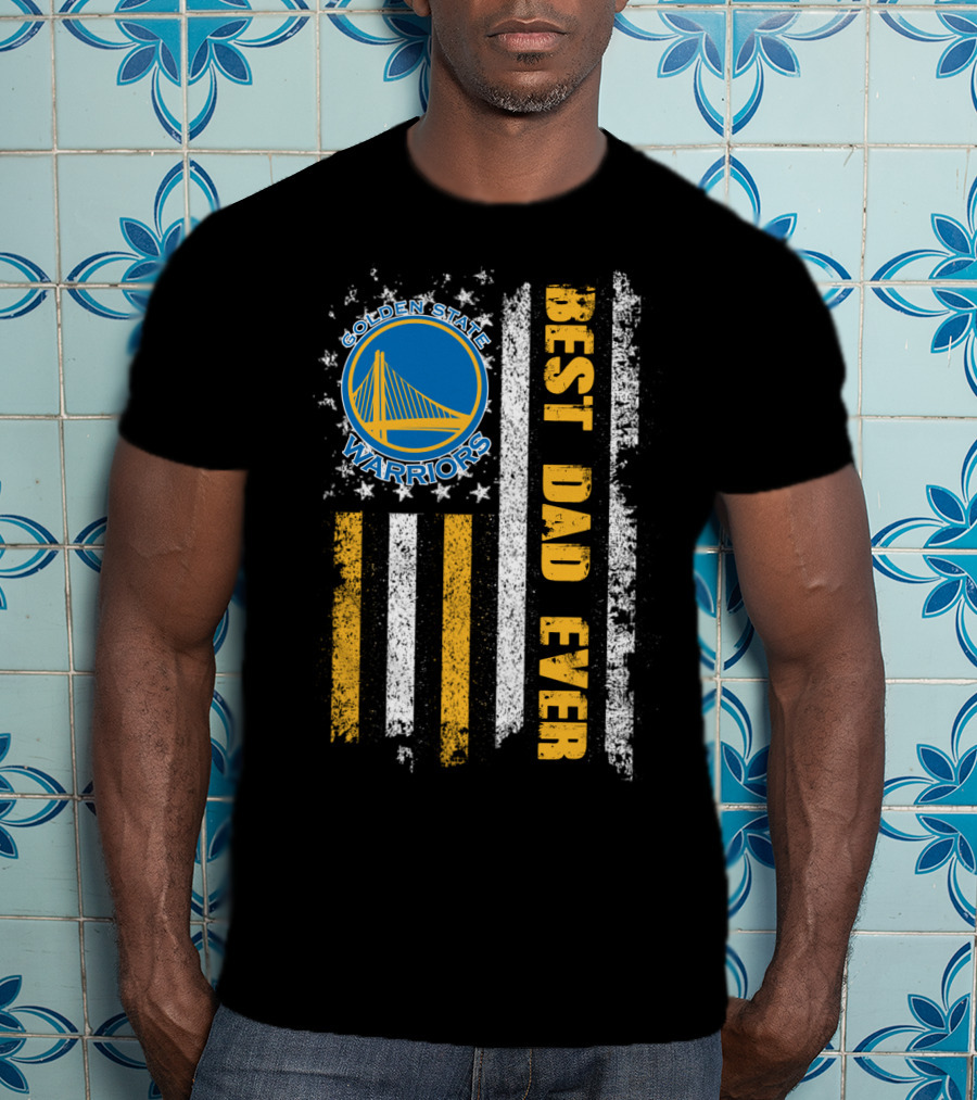 Golden State Warriors Best Dad Ever T-Shirt