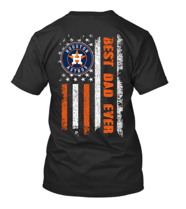 Houston Astros Best Dad Ever T-Shirt