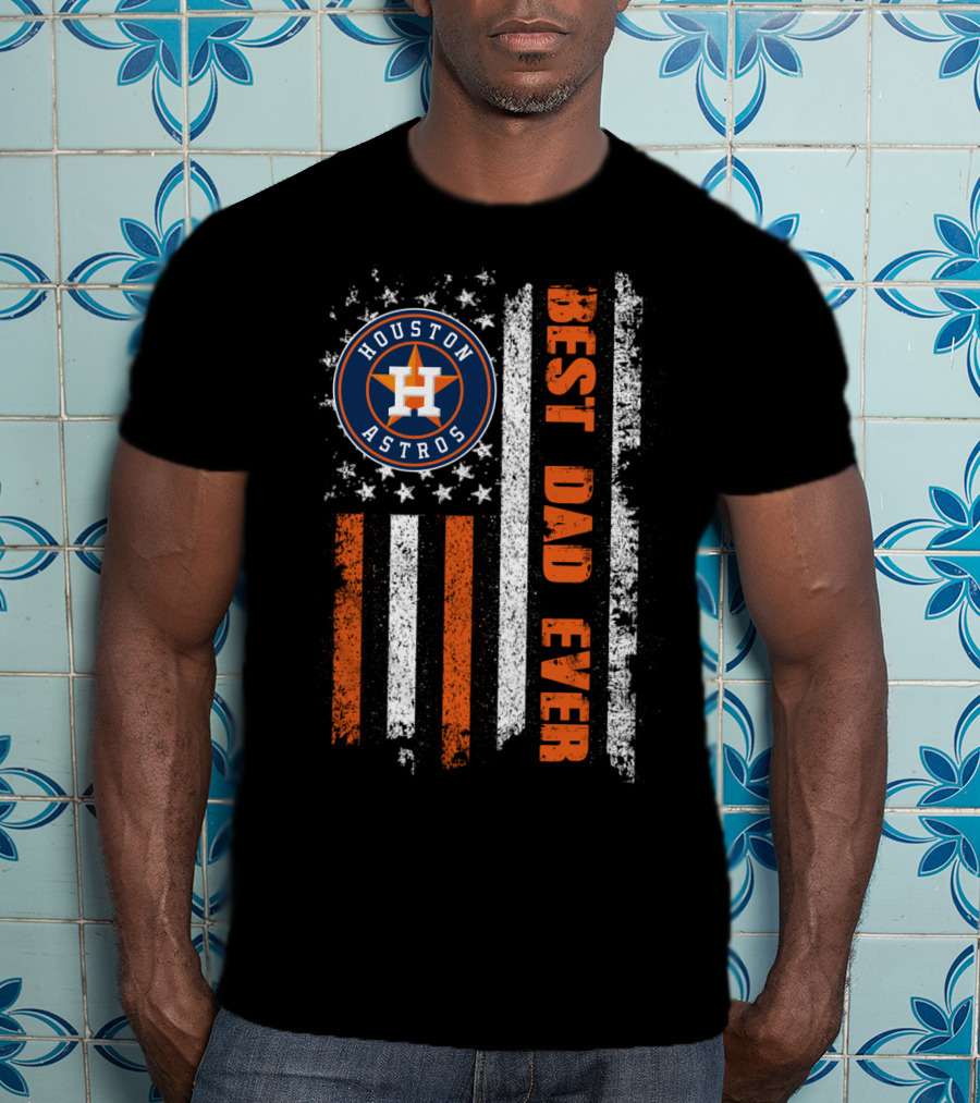 Houston Astros Best Dad Ever T-Shirt
