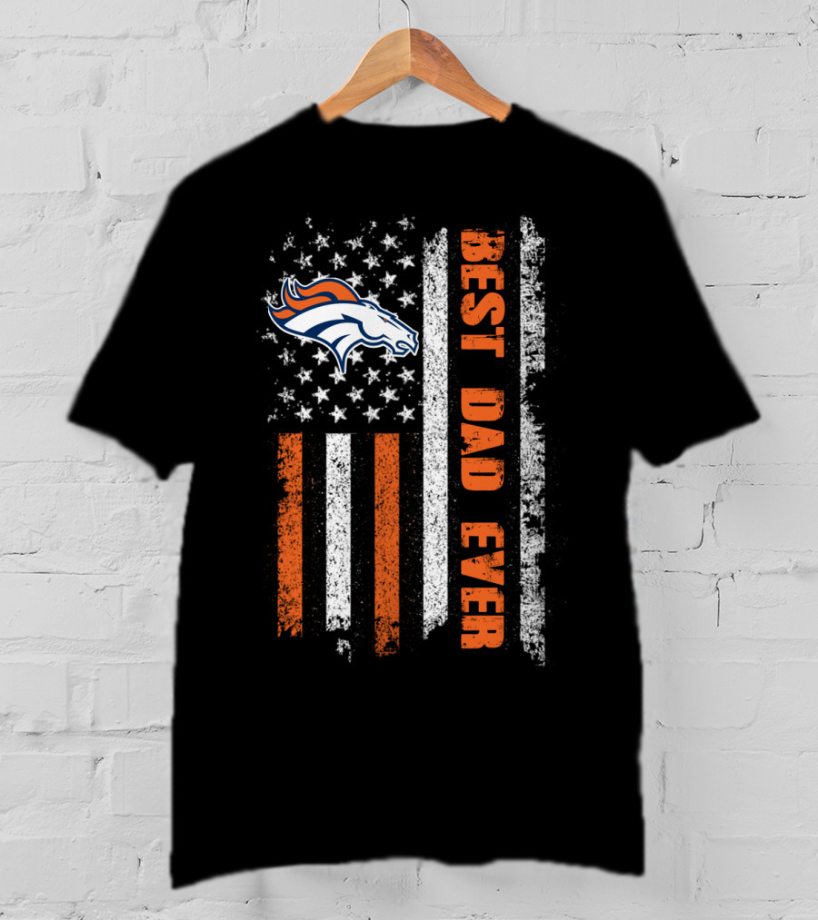 Denver Broncos Best Dad Ever American Flag T-Shirt