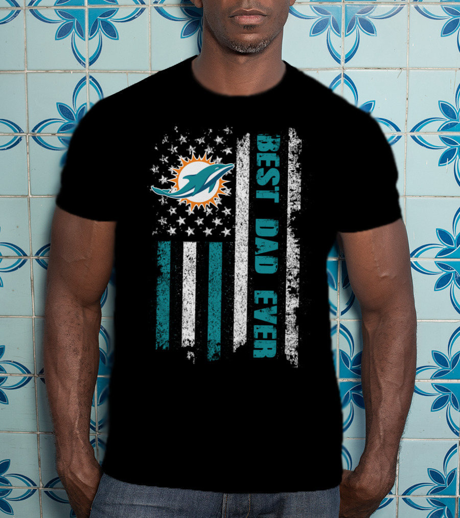 Miami Dolphins Best Dad Ever American Flag T-Shirt