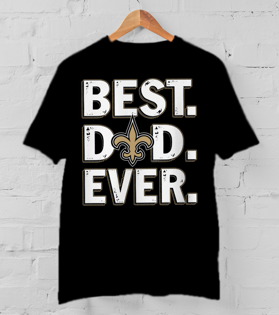 Best Dad Ever Saints Fleur-De-Lis T-Shirt