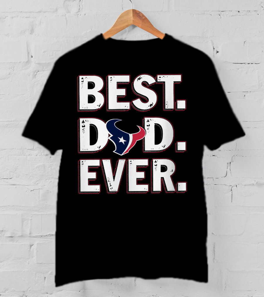 Best Dad Ever Houston Football T-Shirt