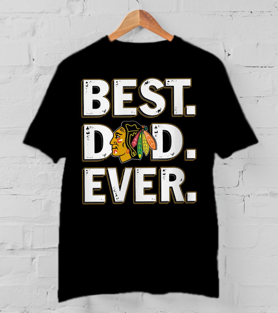 Best Dad Ever Blackhawks T-Shirt