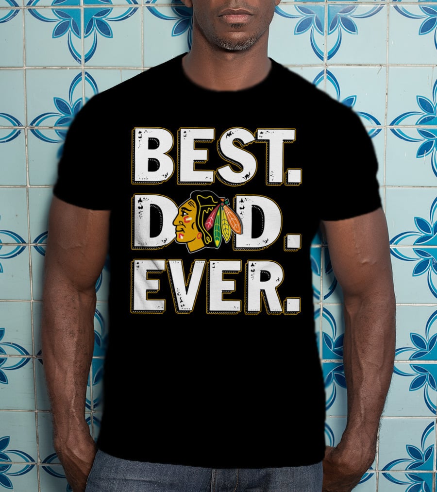 Best Dad Ever Blackhawks T-Shirt