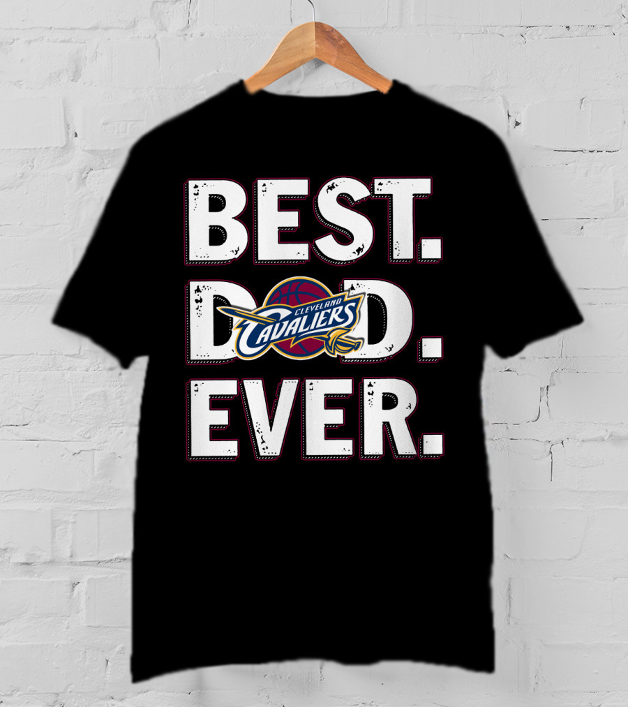Best Dad Ever Cleveland Cavaliers Basketball T-Shirt