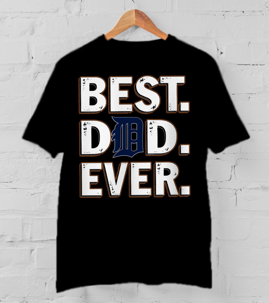 Best Dad Ever Detroit Tigers Font Style T-Shirt
