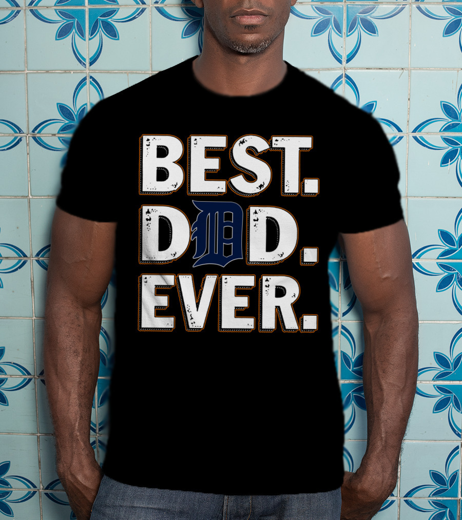 Best Dad Ever Detroit Tigers Font Style T-Shirt