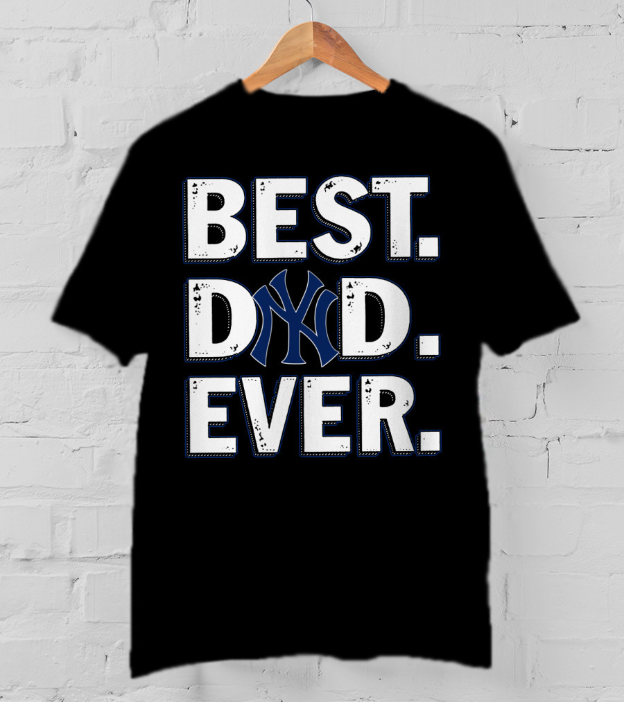 Best Dad Ever Ny Yankees T-Shirt