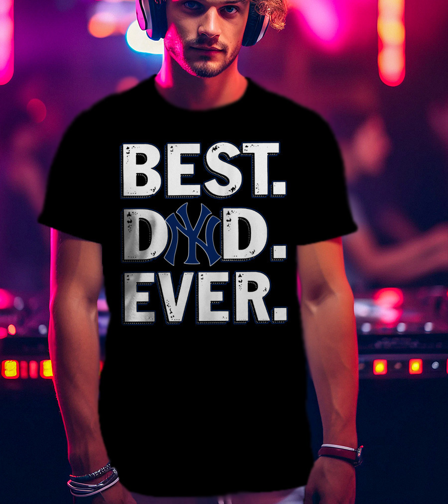 Best Dad Ever Ny Yankees T-Shirt