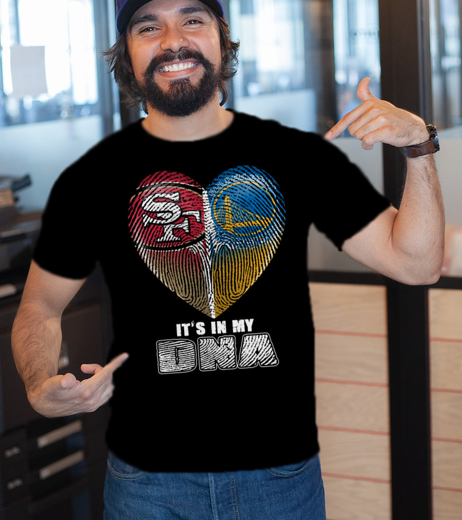 San Francisco 49ers Golden State Warriors It's In My Dna T-Shirt