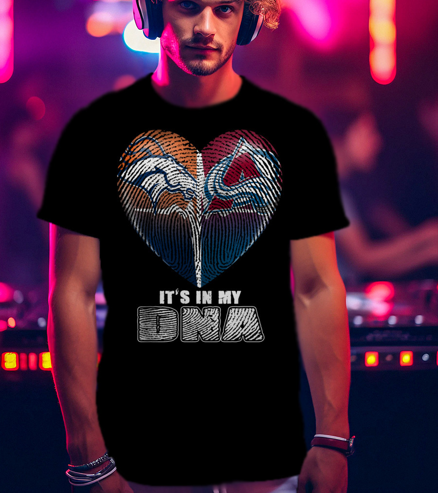 Denver Broncos Colorado Avalanche It's In My Dna T-Shirt