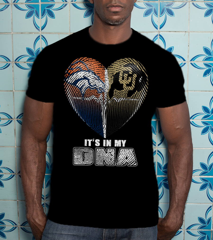 Denver Broncos And Colorado Buffaloes It's In My Dna T-Shirt