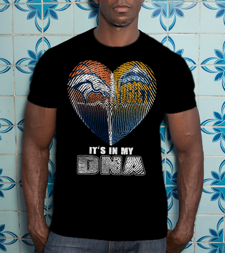 Denver Broncos Nuggets It's In My Dna T-Shirt
