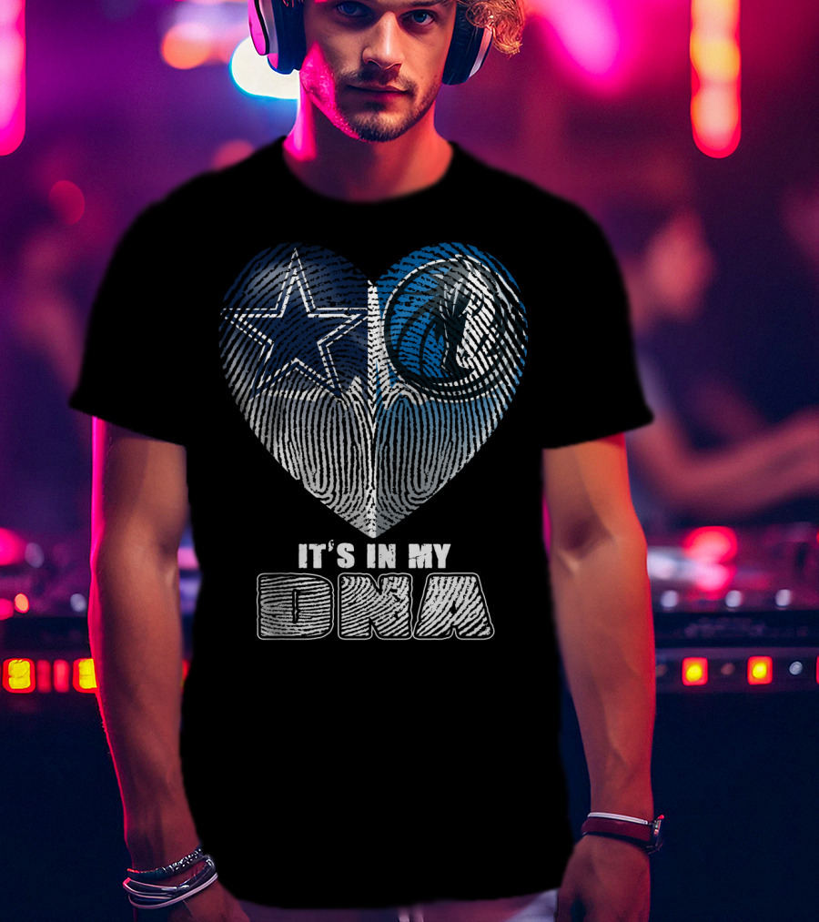 Dallas Cowboys Dallas Mavericks It's In My Dna T-Shirt