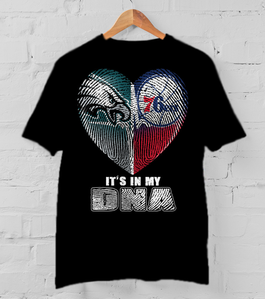 Philadelphia Eagles 76ers Heart It's In My Dna T-Shirt