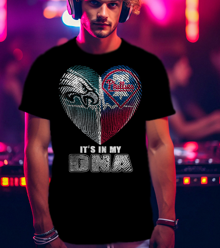 Philadelphia Eagles Phillies It's In My Dna T-Shirt
