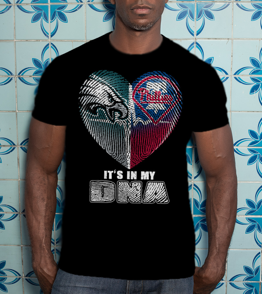 Philadelphia Eagles Phillies It's In My Dna T-Shirt