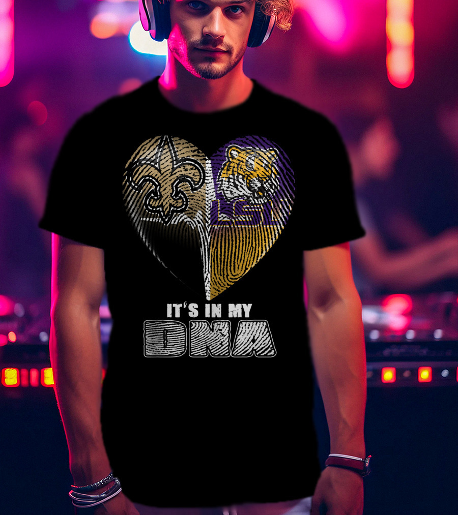 It's In My Dna New Orleans Saints Lsu Tigers T-Shirt