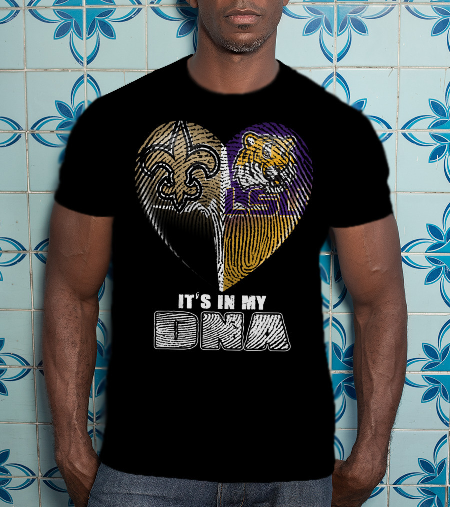 It's In My Dna New Orleans Saints Lsu Tigers T-Shirt