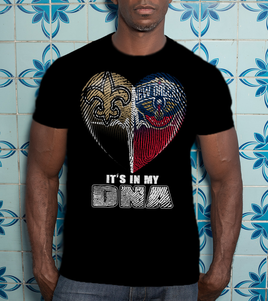 New Orleans Saints Pelicans It's In My Dna T-Shirt