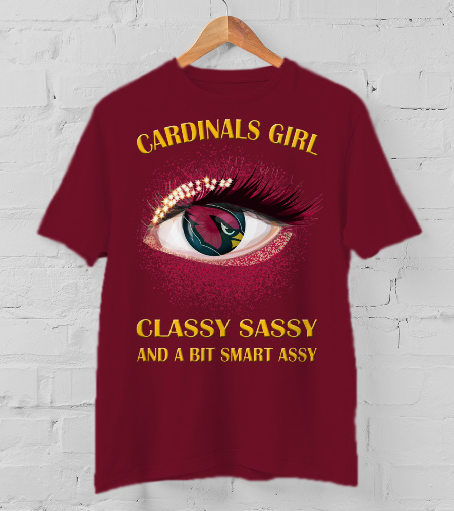 Cardinals Girl Classy Sassy And A Bit Smart Assy T-Shirt