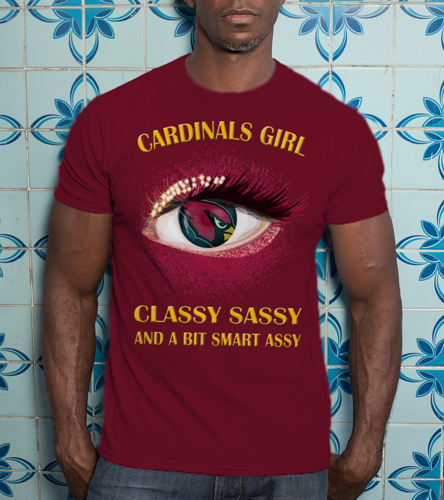 Cardinals Girl Classy Sassy And A Bit Smart Assy T-Shirt