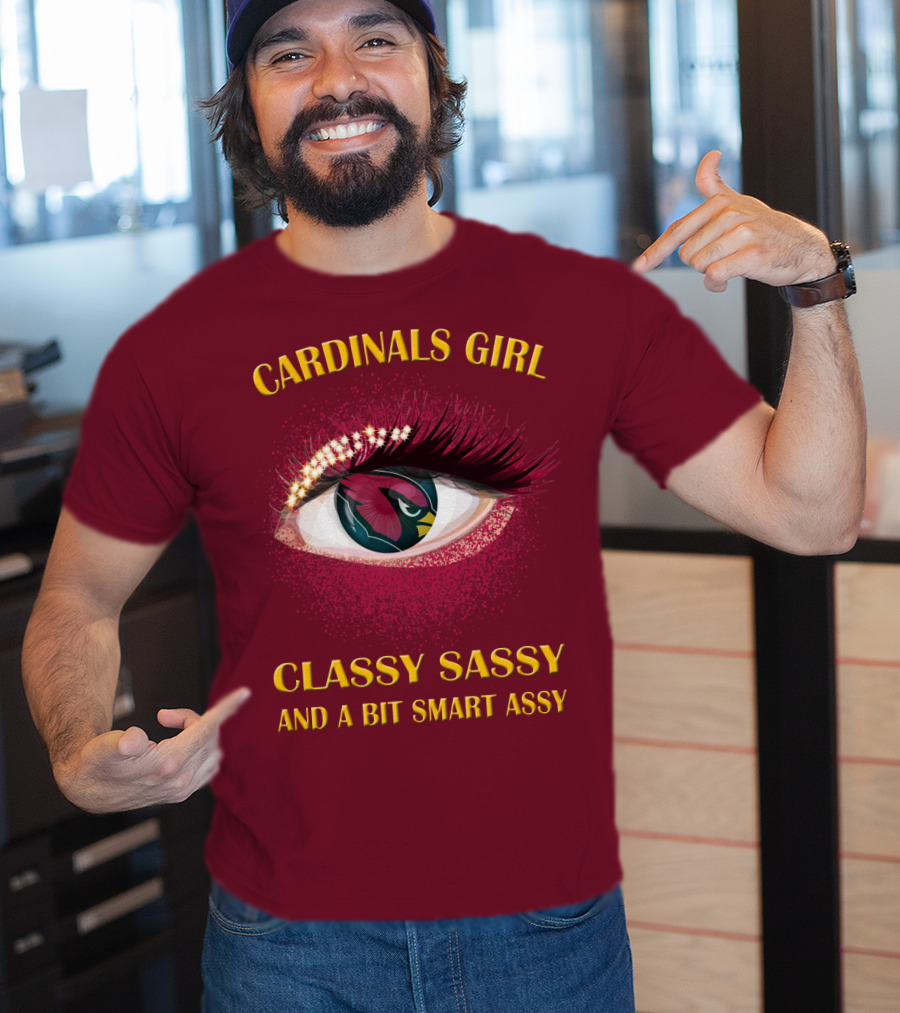 Cardinals Girl Classy Sassy And A Bit Smart Assy T-Shirt