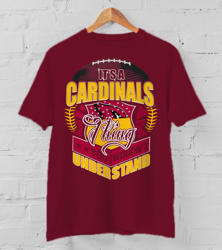 Arizona Cardinals It's A Cardinals Thing You Wouldn't Understand T-Shirt