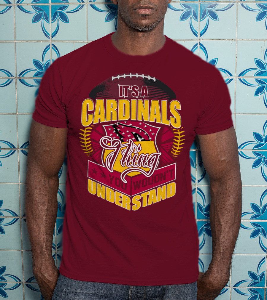 Arizona Cardinals It's A Cardinals Thing You Wouldn't Understand T-Shirt