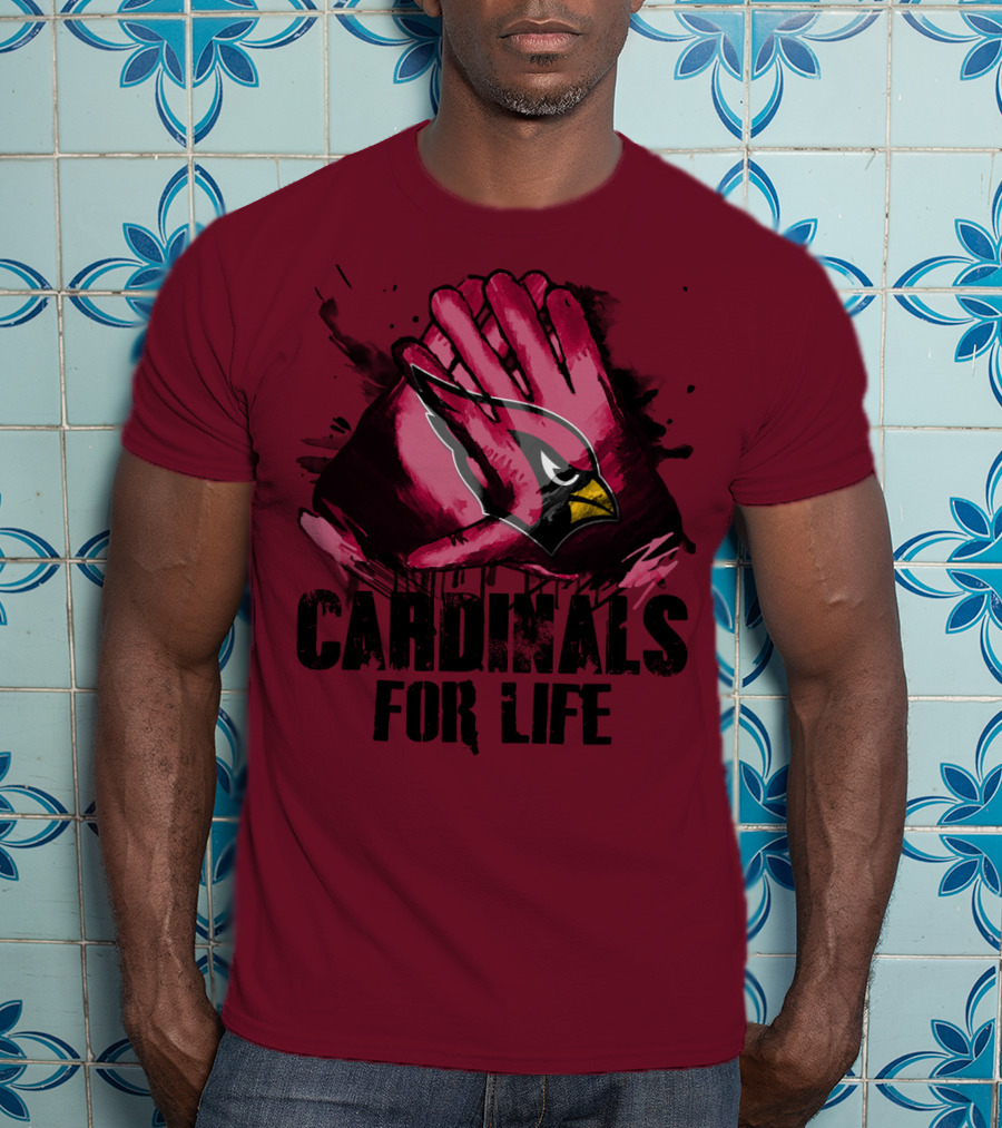 Arizona Cardinals For Life T-Shirt