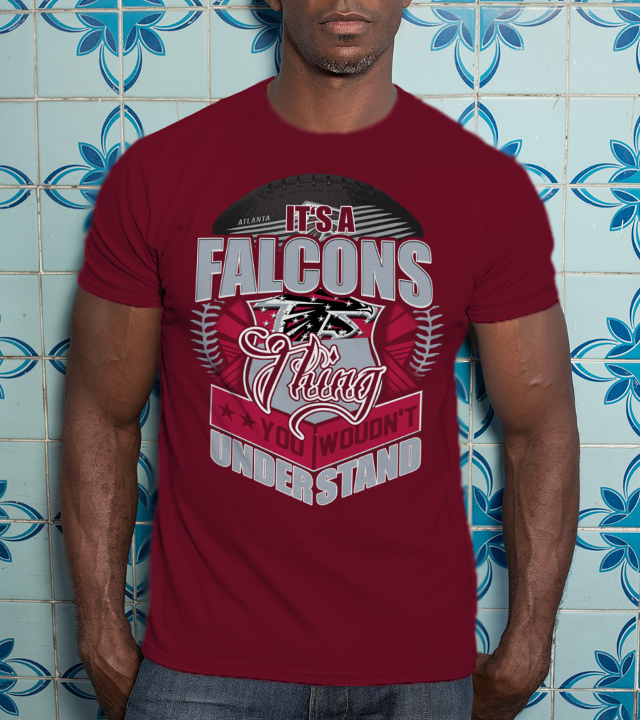Atlanta Falcons It's A Falcons Thing You Wouldn't Understand T-Shirt