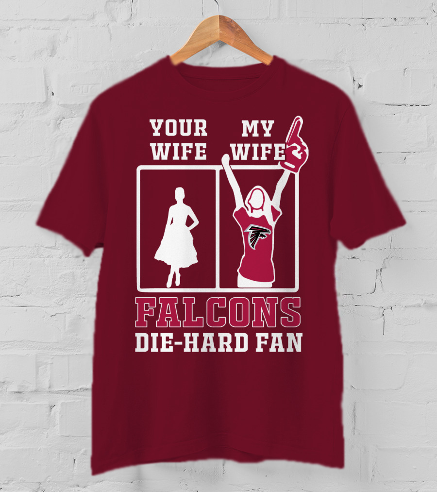 Your Wife My Wife Falcons Die-Hard Fan T-Shirt