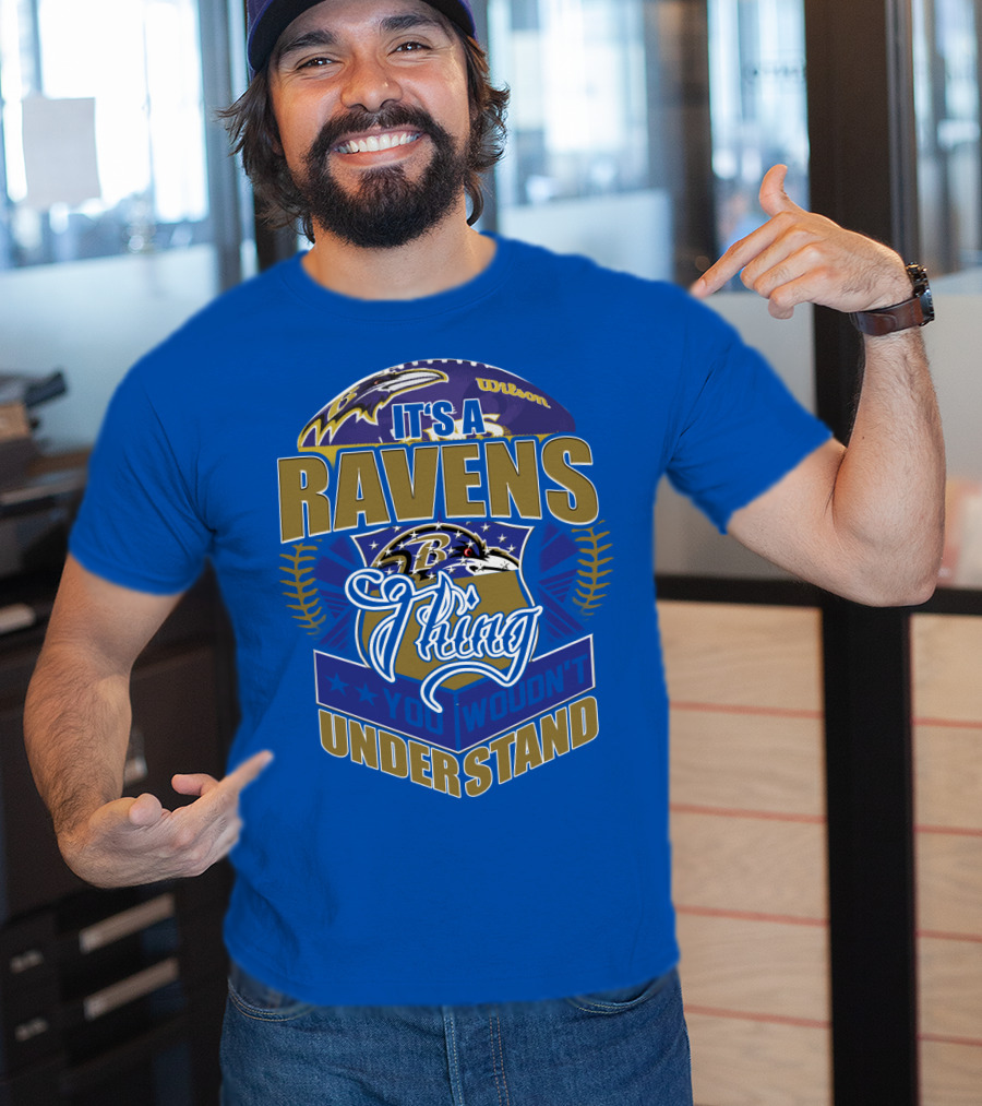 It's A Baltimore Ravens Thing You Wouldn't Understand T-Shirt