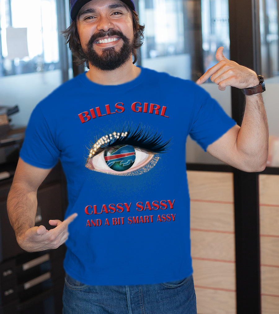 Bills Girl Classy Sassy And A Bit Smart Assy T-Shirt