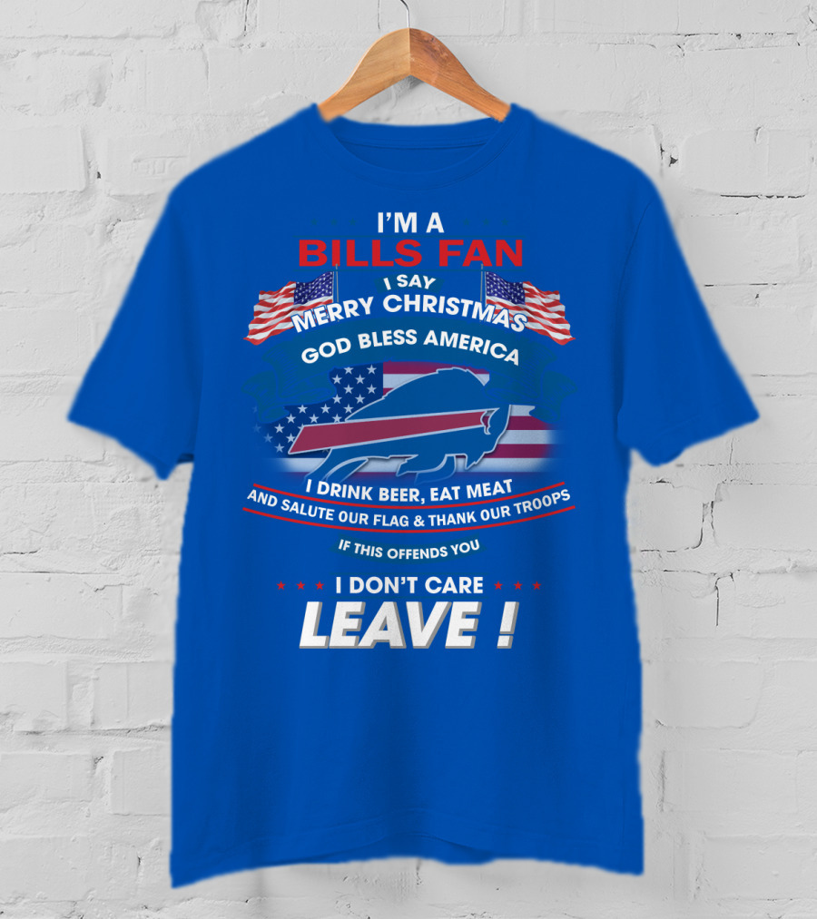 I'm A Bills Fan Merry Christmas God Bless America Flag Troops Leave T-Shirt