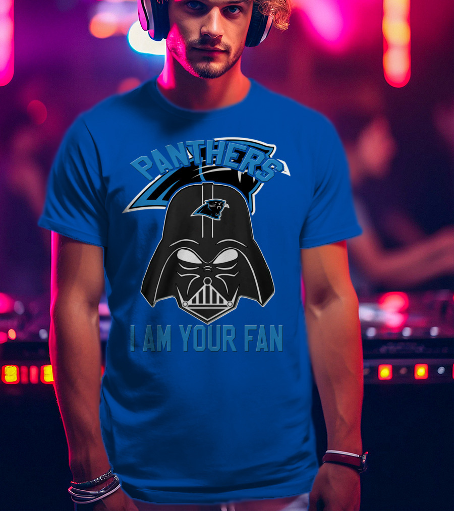 Panthers I Am Your Fan Carolina T-Shirt