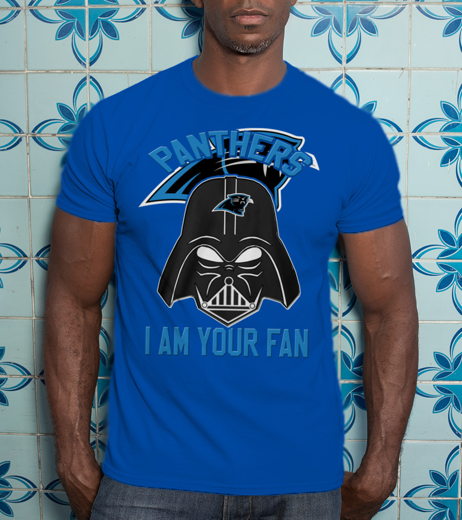 Panthers I Am Your Fan Carolina T-Shirt